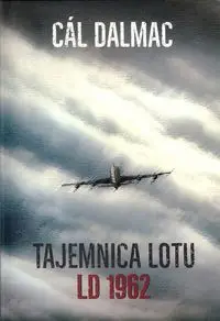 Tajemnica lotu LD 1962 - Dalmac Cal