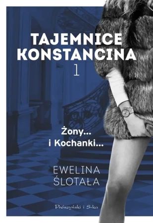 Tajemnice Konstancina T.1 Żony. Kochanki - Ewelina Ślotała