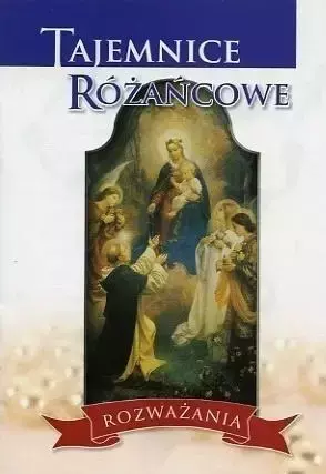 Tajemnice Różańcowe - rozważania - praca zbiorowa