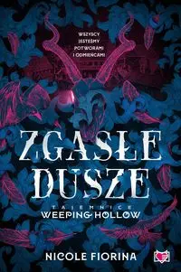 Tajemnice Weeping Hollow T.1 Zgasłe dusze - Nicole Fiorina