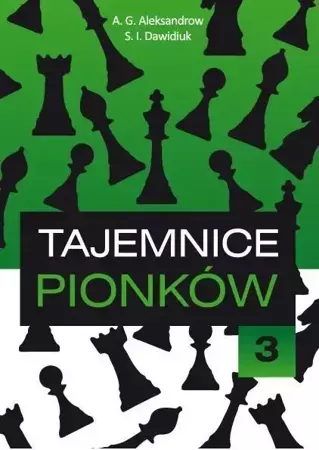 Tajemnice pionków 3 - A.G. Aleksandrow, S.I. Dawidiuk