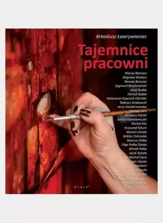 Tajemnice pracowni - Arkadiusz Ławrywianiec