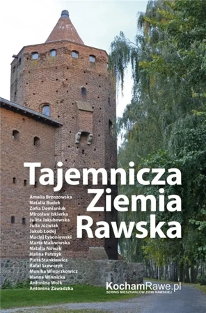 Tajemnicza Ziemia Rawska - praca zbiorowa