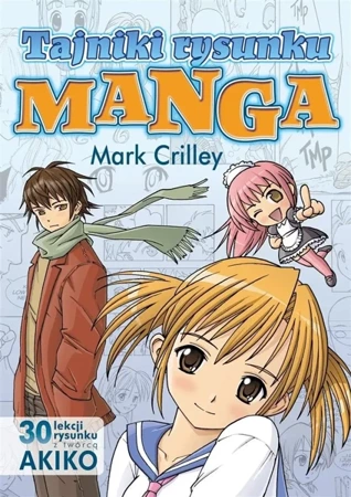 Tajniki rysunku Manga w.2 - Mark Crilley, Tomasz Klonowski