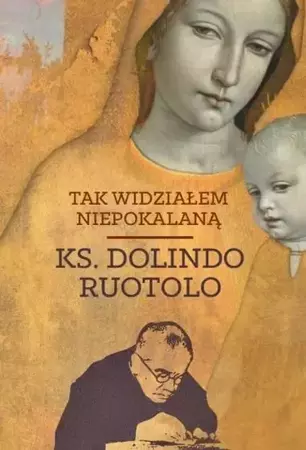 Tak widziałem Niepokalaną - ks. Dolindo Ruotolo