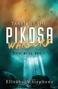 Taken by the Pikosa Warlord - Elizabeth Stephens