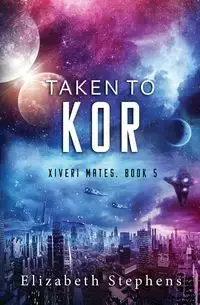 Taken to Kor - Elizabeth Stephens