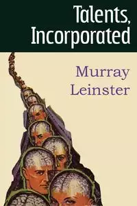 Talents, Incorporated - Murray Leinster