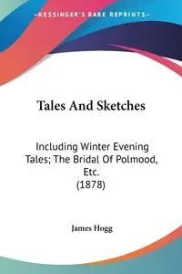 Tales And Sketches - James Hogg