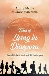 Tales Of Living In Diaspora - Audry Msipa