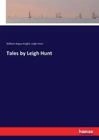 Tales by Leigh Hunt - Leigh Hunt