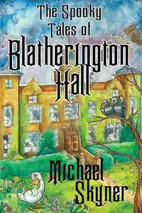 Tales of Blatherington Hall - Michael Skyner