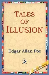 Tales of Illusion - Edgar Allan Poe