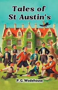 Tales of St Austin's - Wodehouse P. G.