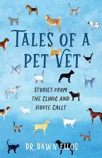 Tales of a Pet Vet - Dawn Filos