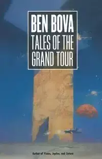 Tales of the Grand Tour - Ben Bova