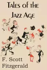 Tales of the Jazz Age - Scott Fitzgerald F.