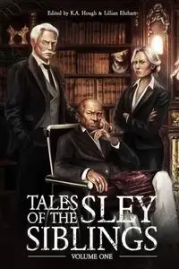 Tales of the Sley Siblings, Volume One - Hough K A