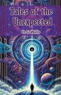 Tales of the Unexpected - Wells H. G.