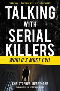 Talking with Serial Killers - Christopher Berry-Dee