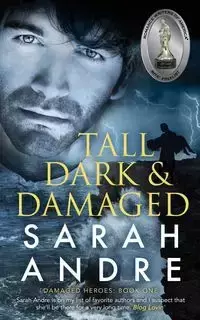 Tall, Dark and Damaged - andre sarah