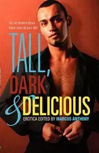 Tall, Dark, and Delicious - Anthony Marcus