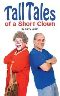 Tall Tales of A Short Clown - Barry Lubin