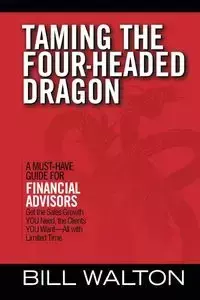 Taming the Four-Headed Dragon - Walton Bill