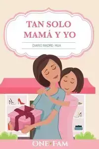 Tan Solo Mamá Y Yo - OneFam