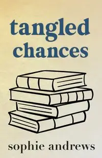 Tangled Chances - Sophie Andrews