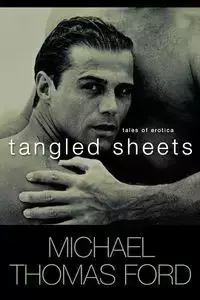 Tangled Sheets - Michael Thomas Ford