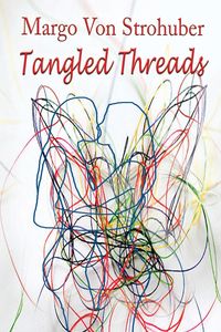 Tangled Threads - Von Margo Strohuber