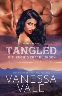 Tangled - mit euch verschlungen - Vanessa Vale