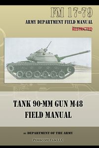 Tank 90-MM Gun M48 Field Manual - Department of the Army