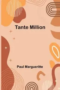 Tante Million - Paul Margueritte