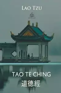 Tao Te Ching (Chinese and English) - Tzu Lao