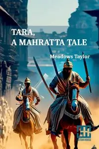 Tara, A Mahratta Tale - Taylor Meadows