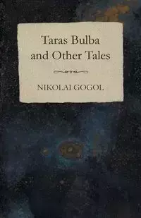 Taras Bulba and Other Tales - Gogol Nikolai