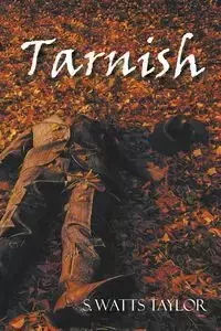 Tarnish - Taylor S. Watts