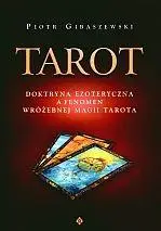 Tarot doktryna ezoteryczna a fenomen wróżebnej... - Piotr Gibaszewski