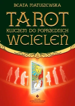 Tarot kluczem do poprzednich wcieleń - Beata Matuszewska