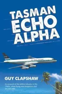 Tasman Echo Alpha - Guy Clapshaw