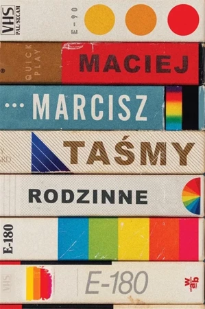 Taśmy rodzinne - Maciej Marcisz