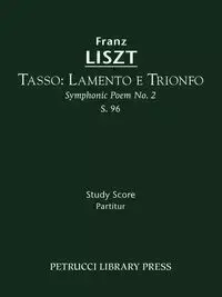 Tasso. Lamento e Trionfo, S.96 - Liszt Franz