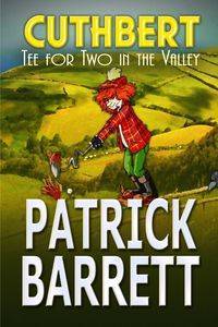 Tea for Two in the Valley (Cuthbert Book 3) - Barrett Patrick