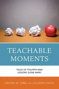 Teachable Moments - Dennis M. Fare