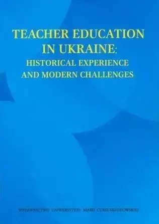 Teacher Education in Ukraine - Mariya Chepil, Oresta Karpenko, Joanna Konashewska