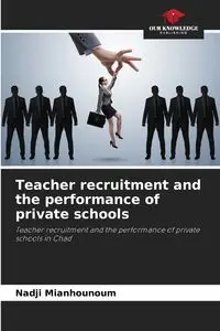 Teacher recruitment and the performance of private schools - Mianhounoum Nadji