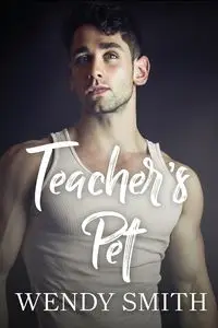 Teacher's Pet - Wendy Smith