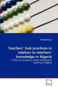 Teachers' task practices in relation to teachers' knowledge in Nigeria - Sanni Rasheed